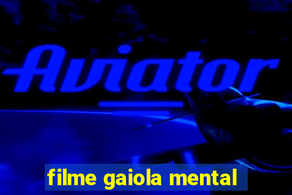 filme gaiola mental